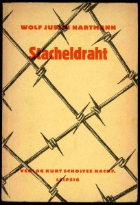 Stacheldraht, ein Drama von Wolf Justin Hartmann, geschrieben 1932, uraufgeführt 1936 in Weimar, nach einer weiteren Aufführung in Köln verboten, verarbeitete seine Erlebnisse in britischer Gefangenchaft 1918 und 1919.