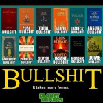 Bullshit takes many forms (© Planet Reason 2013: https://www.facebook.com/PlanetReason) Bullshit takes many forms (© Planet Reason 2013: https://www.facebook.com/PlanetReason)